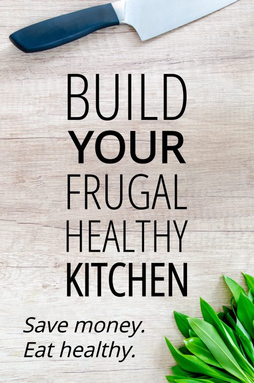 Build Your Frugal Healthy Kitchen graphic