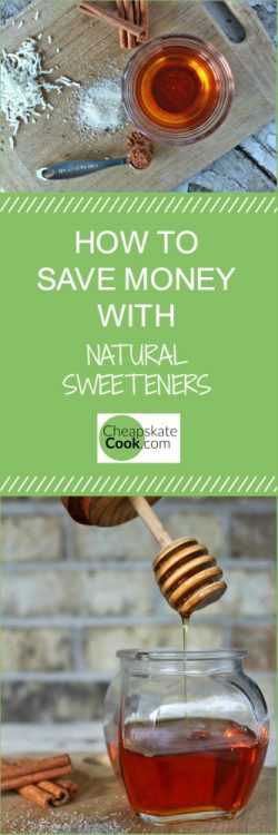 How to save money on more natural sweeteners, like honey and fair trade sugar - plus what kinds of sweeteners are in our Frugal Kitchen. From CheapskateCook.com