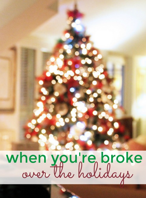When You're Broke over the Holidays - and what to do to survive