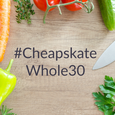 #CheapskateWhole30: Start Here