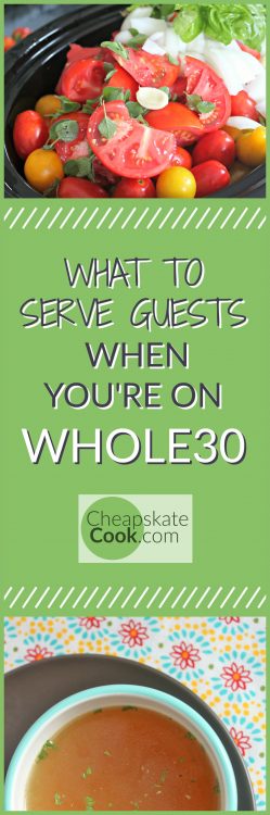 When you're on Whole30, serving guests is tricky. Here are 3 "normal," frugal meal ideas that are Whole30 approved and that guests will love! Healthy, paleo, gluten-free, dairy-free, and egg-free. From CheapskateCook.com