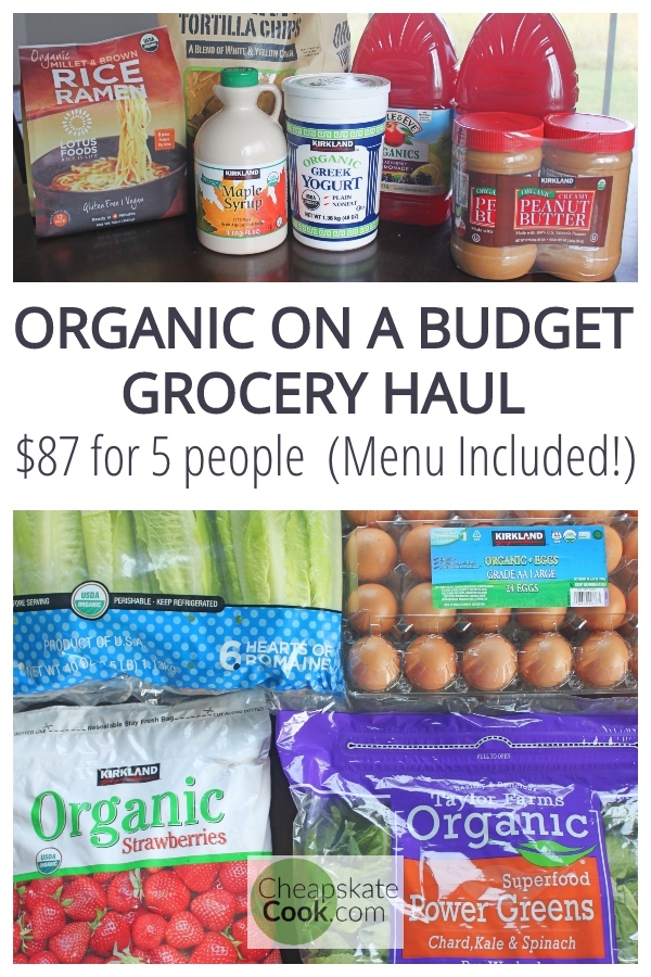 Organic on a budget -  you can do it! This week we spent $87 on groceries, and most of it was organic. Here is our weekly grocery haul and menu plan. It's also a quick update on our #CheapHealthyCostco experiment. #realfood #organic #groceryhaul. From CheapskateCook.com