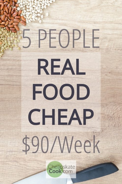 Real food cheap ($90/week for a family of 5)