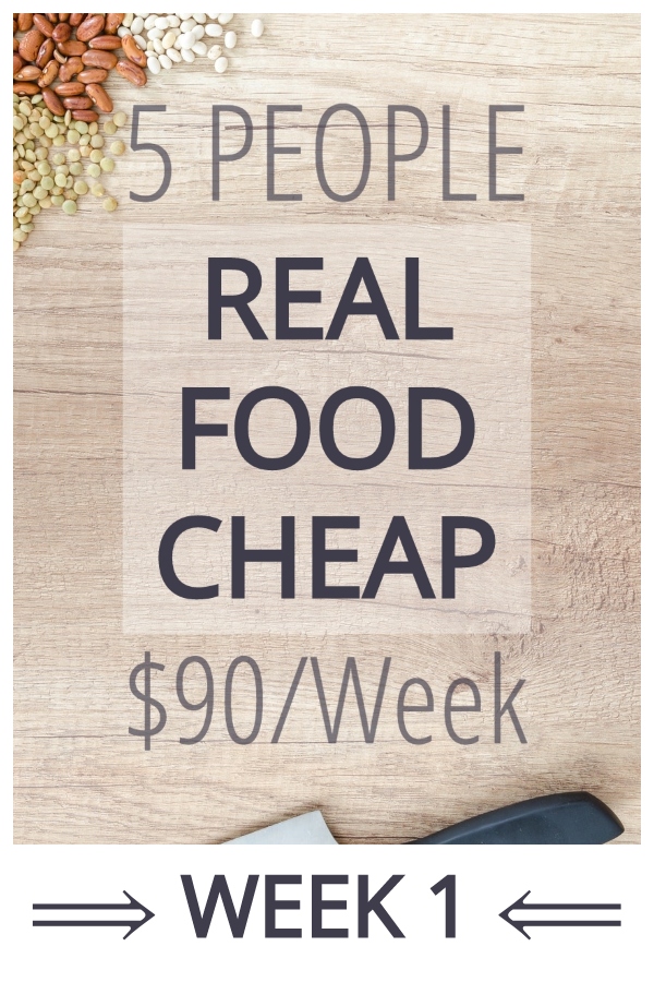 Can a family of 5 big eaters eat real food for $90/week? This is our first week of #RealFoodCheap and how we prepared for it. Learn how to eat real food cheap! From CheapskateCook.com #realfood #onabudget