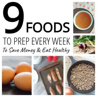 collage of 9 foods to prep every week