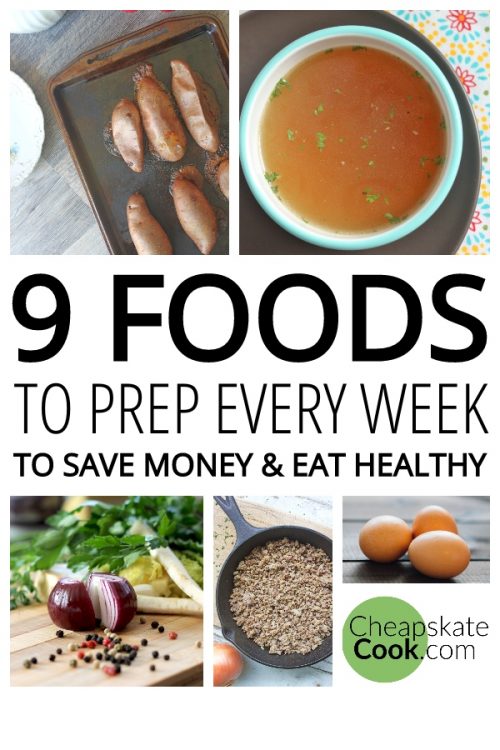 pin graphic for 9 Foods to Prep Every Week to Save Money & Eat Healthy