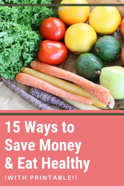 15 Ways to Save Money & Eat Healthy Foods pin