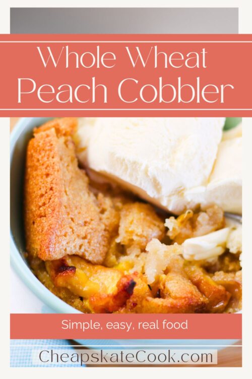 This simple, yummy whole wheat peach cobbler recipe is easy to adapt to what you have and is made with real food!
